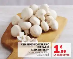 Bi1 Champignon blanc de paris pied entier offre