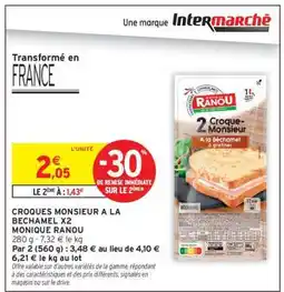 Intermarché Contact CROQUES MONSIEUR A LA BECHAMEL X2 MONIQUE RANOU offre