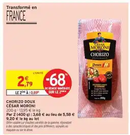 Intermarché Contact Chorizo Doux César Moroni offre