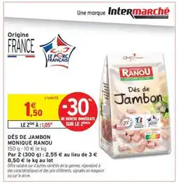 Intermarché Contact DÉS DE JAMBON MONIQUE RANOU offre