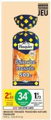 Intermarché BRIOCHE TRESSÉE TRANCHÉE NATURE PASQUIER offre