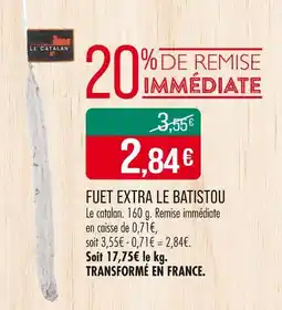 Match Fuet extra le Batistou offre