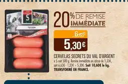 Match SECRETS DU VAL D’ARGENT Cervelas offre
