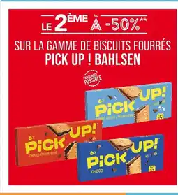 Match PICK UP ! BAHLSEN LE 2ÈME À -50% SUR LA GAMME DE BISCUITS FOURRÉS PICK UP ! BAHLSEN offre