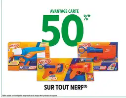 Intermarché NERF 50% AVANTAGE CARTE SUR TOUT NERF offre