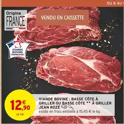 Intermarché JEAN ROZÉ Viande bovine : basse côte griller ou basse côte à griller offre