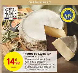 Intermarché TOURNETTE √ Tomme de savoie IGP offre