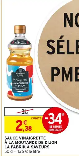 Intermarché LA FABRIK À SAVEURS Sauce vinaigrette à la moutarde de dijon offre