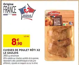 Intermarché LE GAULOIS Cuisses de poulet rôti x2 offre