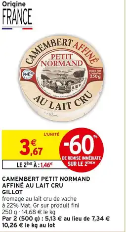 Intermarché GILLOT Camembert Petit Normand Affiné au Lait Cru offre