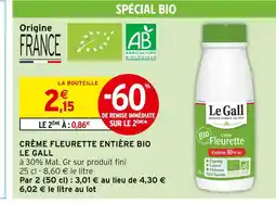 Intermarché LE GALL CRÈME FLEURETTE ENTIÈRE BIO offre