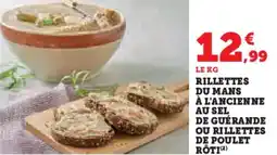 Hyper U Rillettes du mans à l'ancienne au sel de guérande ou rillettes de poulet rôti offre