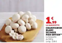 Maximarché Champignon blanc de paris pied entier offre