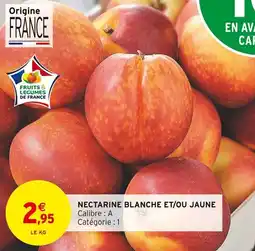 Intermarché Nectarine blanche offre