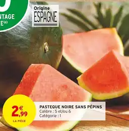 Intermarché Pasteque noire sans pépins offre