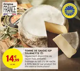 Intermarché Tomme de savoie igp tournette offre