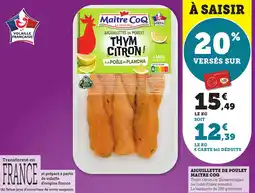 Maximarché Aiguillettes de poulet maître coq offre