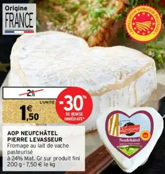 Intermarché AOP neufchâtel pierre levasseur offre