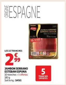 Auchan Jambon Serrano Esteban Espuna offre