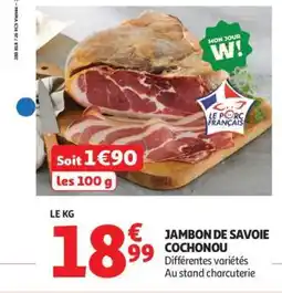Auchan Jambon De Savoie Cochonou offre