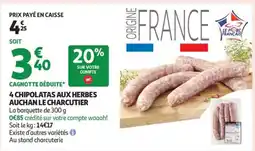 Auchan 4 CHIPOLATAS AUX HERBES AUCHAN LE CHARCUTIER offre
