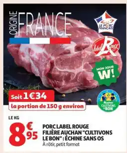 Auchan Porc Label Rouge Filière Auchan Cultivons Le Bon : Échine Sans Os offre