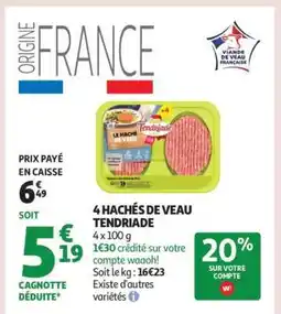 Auchan 4 Hachés De Veau Tendriade offre
