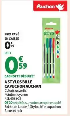 Auchan 4 STYLOS BILLE CAPUCHON AUCHAN offre