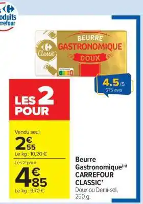 Carrefour Market Beurre Gastronomique CARREFOUR CLASSIC’ offre