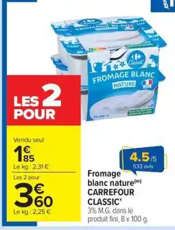 Carrefour Market Fromage blanc nature CARREFOUR CLASSIC' offre