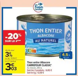 Carrefour Market Thon entier Albacore CARREFOUR CLASSIC' offre