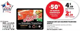 Super U Jambon cru les grandes tranches aoste offre