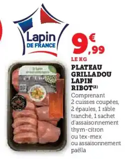 Super U Plateau grilladou lapin ribot offre