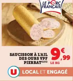 Super U Saucisson à l'ail des ours vpf pierrat offre