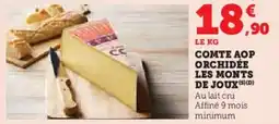 Super U Comte aop orchidée les monts de joux offre