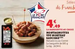 Super U Montagnottes vpf morteau saucisse offre