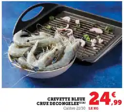 Super U Crevette bleue crue decongelee offre