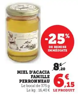 Super U Miel d'acacia famille perronneau offre