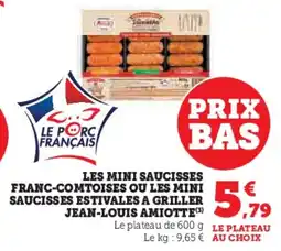 Super U Les mini saucisses franc-comtoises ou les mini saucisses estivales a griller jean-louis amiotte offre