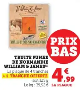 Super U Truite fumee de normandie william & james offre