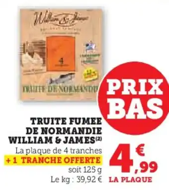 Super U Truite fumee de normandie william & james offre
