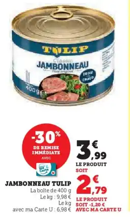 Super U Jambonneau tulip offre