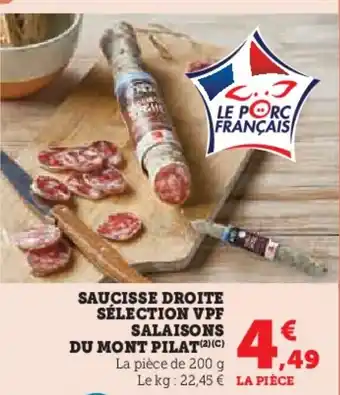 Super U Saucisse droite sélection vpf salaisons du mont pilat offre