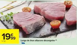 Cora x Carrefour Longe de thon albacore décongelée offre