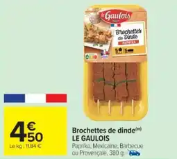 Cora x Carrefour Brochettes de dinde le gaulois offre