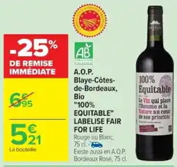 Cora x Carrefour A.o.p. blaye-côtes- de-bordeaux bio 100% equitable labelise fair for life offre