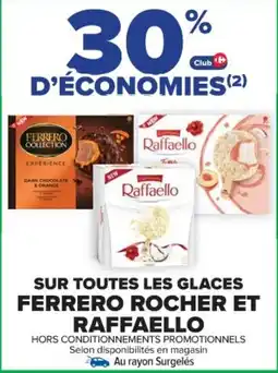 Cora x Carrefour Sur toutes les glaces ferrero rocher et raffaello offre