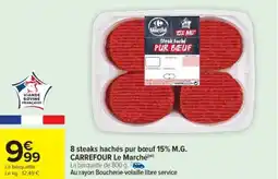 Cora x Carrefour 8 steaks hachés pur bœuf 15% m.g. carrefour le marché offre