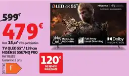 Auchan TV QLED 55"/139 cm HISENSE 55E7NQ PRO offre