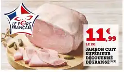 Super U Jambon cuit supérieur découenné dégraissé offre